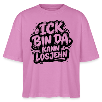 ICK BIN DA, KANN LOSJEHN-Frauen Boxy Bio-T-Shirt mit Berliner Schnauze - Pink