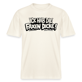 Berliner Shirt-ICK HAB DIE FAXEN DICKE-RELAXED FIT Unisex Organic T-Shirt - Naturweiß 