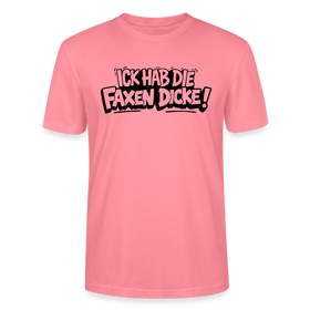 ICK HAB DIE FAXEN DICKE-Unisex T-Shirt mit Berliner Schnauze - Pink 