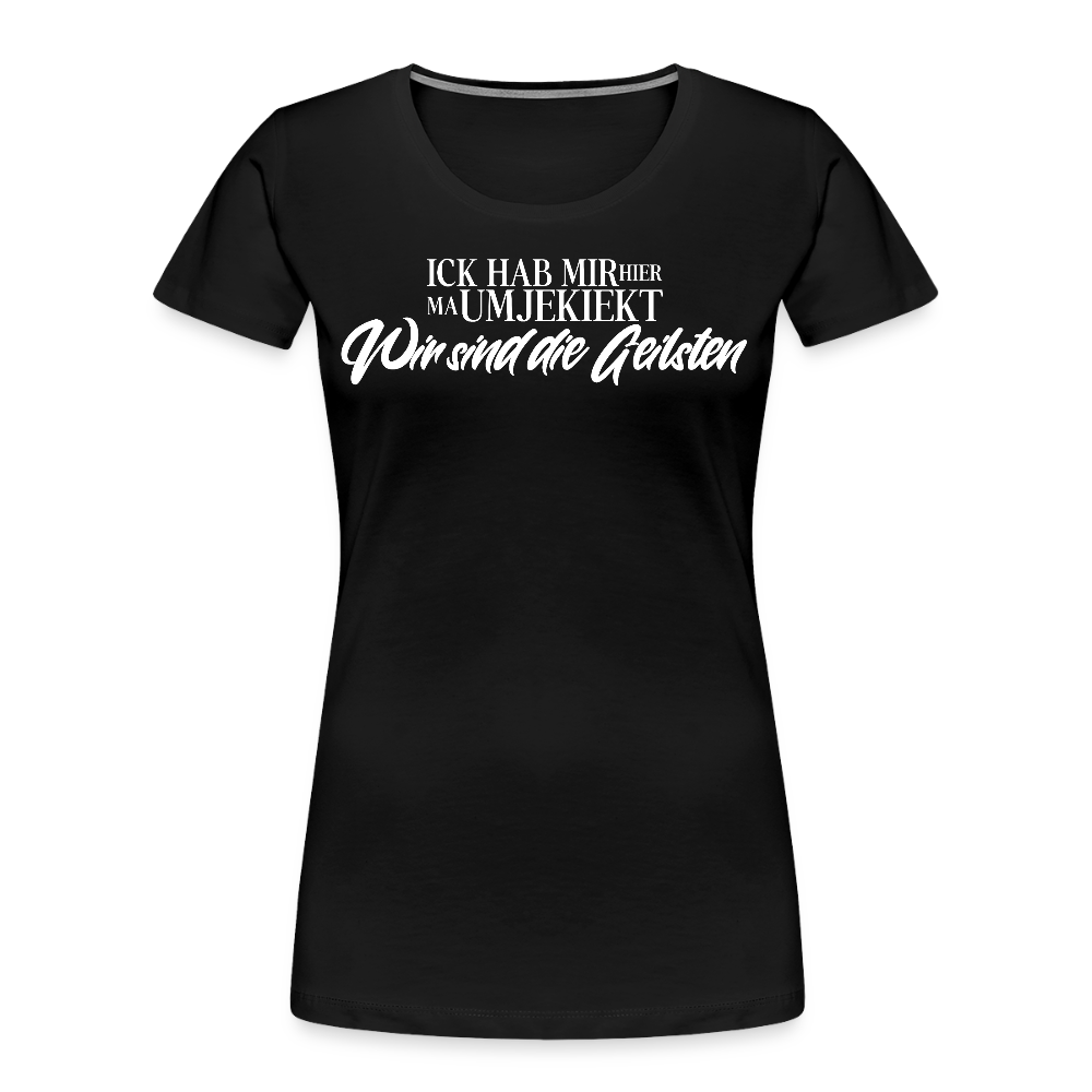 WIR SIND DIE GEILSTEN-Frauen Premium Bio T-Shirt-dunkel - Schwarz