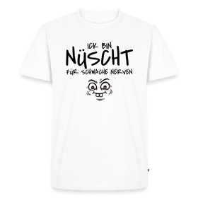 NÜSCHT FÜR SCHWACHE NERVEN-Männer Premium T-Shirt mit Berliner Schnauze - Weiß