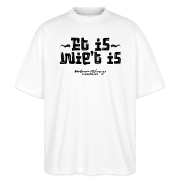 Berliner Gelassenheit-ET IS WIE'T IS-Oversized Unisex Bio T-Shirt - Weiß