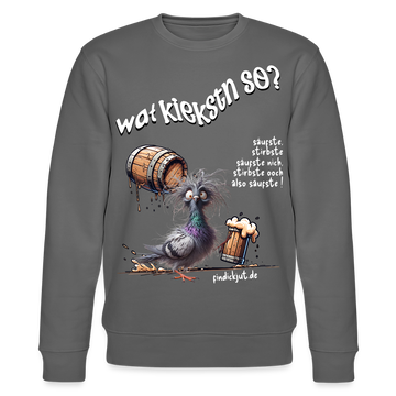 WAT KIEKSTN SO?-Unisex Bio-Sweatshirt II - Anthrazit