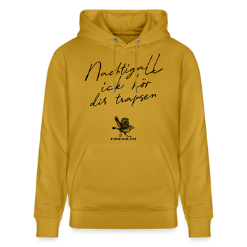 NACHTIGALL ICK HÖR DIR TRAPSEN-Unisex Bio-Hoodie - Ocker