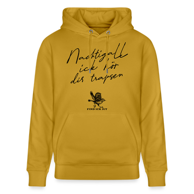 NACHTIGALL ICK HÖR DIR TRAPSEN-Unisex Bio-Hoodie - Ocker