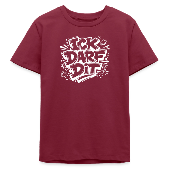 ICK DARF DIT-Teenager T-Shirt für Berliner Gören - Burgunderrot