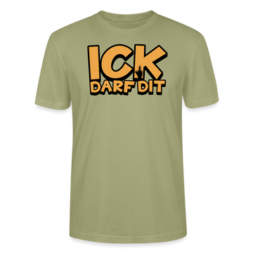 ICK DARF DIT - Unisex T-Shirt BIO - Nebelgrün