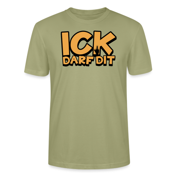 ICK DARF DIT - Unisex T-Shirt BIO - Nebelgrün