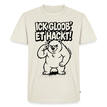 Berlin Shirt-ICK GLOOB ET HACKT!-Männer Premium T-Shirt - Naturweiß