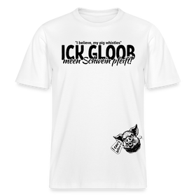 ICK GLOOB MEEN SCHWEIN PFEIFT-Relaxed Fit Unisex Bio-T-Shirt - Weiß