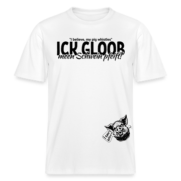 ICK GLOOB MEEN SCHWEIN PFEIFT-Relaxed Fit Unisex Bio-T-Shirt - Weiß