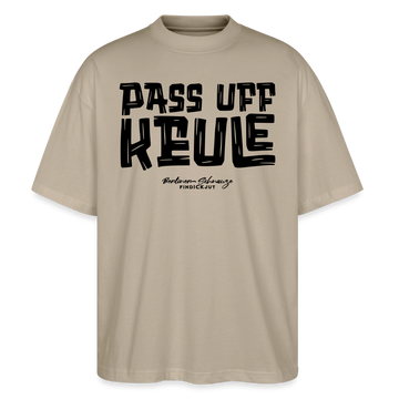 Berliner Spruch-PASS UFF KEULE-Oversized Unisex Bio T-Shirt - Steingrau