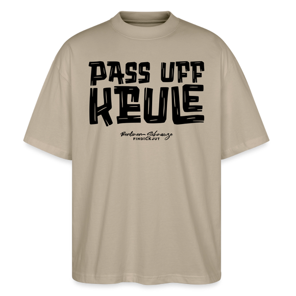 Berliner Spruch-PASS UFF KEULE-Oversized Unisex Bio T-Shirt - Steingrau