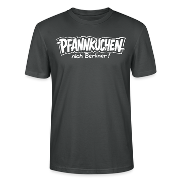 witziges Berlin Shirt-PFANNKUCHEN, NICH BERLINER-Unisex T-Shirt BIO - Anthrazit