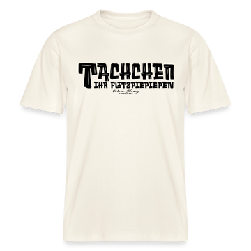 Berliner Begrüssung-TACHCHEN IHR FLITZPIEPEN- RELAXED FIT Unisex Organic T-Shirt - Naturweiß 