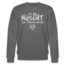 NÜSCHT FÜR SCHWACHE NERVEN-Unisex Bio-Sweatshirt mit Berliner Schnauze - Anthrazit