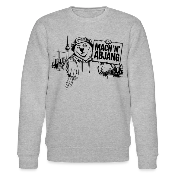 Berliner Schnauze "MACH 'N ABJANG-Unisex Bio-Sweatshirt - Grau meliert