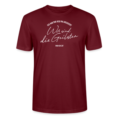 WIR SIND DIE GEILSTEN-Berlin26-Unisex T-Shirt bio - Burgunderrot