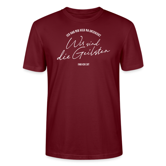 WIR SIND DIE GEILSTEN-Berlin26-Unisex T-Shirt bio - Burgunderrot