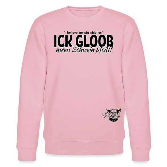 ICK GLOOB MEEN SCHWEIN PFEIFFT!-Unisex Bio-Sweatshirt - Hellrosa