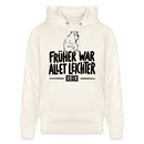 Berliner Spruch-FRÜHER WAR ALLET LEICHTERUnisex Bio-Hoodie - Naturweiß 