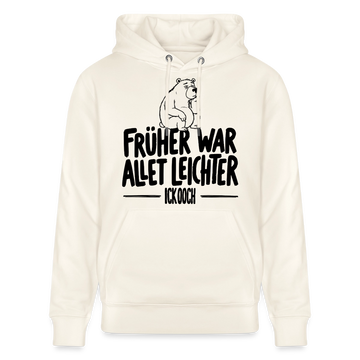 Berliner Spruch-FRÜHER WAR ALLET LEICHTERUnisex Bio-Hoodie - Naturweiß 