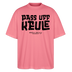 Berliner Spruch-PASS UFF KEULE-Oversized Unisex Bio T-Shirt - Pink 