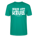 Berliner Spruch-PASS UFF KEULE-Unisex T-Shirt mit Berliner Schnauze - Blaugrün