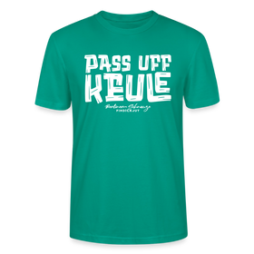 Berliner Spruch-PASS UFF KEULE-Unisex T-Shirt mit Berliner Schnauze - Blaugrün