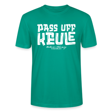 Berliner Spruch-PASS UFF KEULE-Unisex T-Shirt mit Berliner Schnauze - Blaugrün