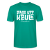 Berliner Spruch-PASS UFF KEULE-Unisex T-Shirt mit Berliner Schnauze - Blaugrün