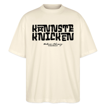 Berliner Spruch-KANNSTE KNICKEN-Oversized Unisex Bio T-Shirt - Natur