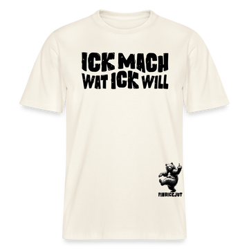 ICK MACH WAT ICK WILL-Relaxed Fit Unisex Bio-T-Shirt II - Naturweiß 