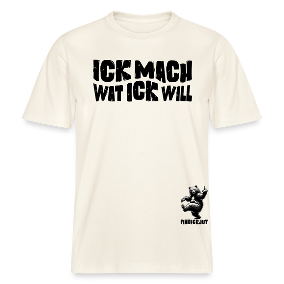 ICK MACH WAT ICK WILL-Relaxed Fit Unisex Bio-T-Shirt II - Naturweiß 
