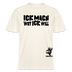 ICK MACH WAT ICK WILL-Relaxed Fit Unisex Bio-T-Shirt II - Naturweiß 