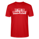 ICK HAB DIE FAXEN DICKE-Unisex T-Shirt mit Berliner Schnauze - Rot
