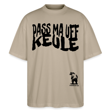PASS MA UFF KEULE - Unisex Oversize Bio-T-Shirt BLASTER - Steingrau