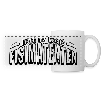 Berliner Spruch-FISIMATENTEN-Panoramatasse - Weiß