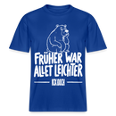FRÜHER WAR ALLET LEICHTER-ICK OOCH-RELAXED FIT Unisex Organic T-Shirt - Dunkelblau