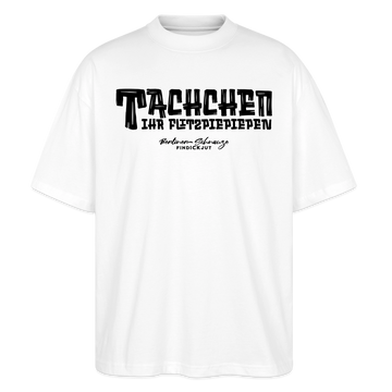 Berliner Begrüssung-TACHCHEN IHR FLITZPIEPEN-Oversized Unisex Bio T-Shirt - Weiß