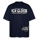 ICK GLOOB MEEN SCHWEIN PFEIFT!-Oversized Unisex Bio T-Shirt II - Navy
