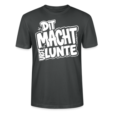 Berlin Shirt mit echt Berliner Spruch-DIT MACHT URST LUNTE-Unisex BIO T-Shirt - Anthrazit