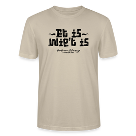 Berliner Schnauze trifft Berliner Gelassenheit-ET IS WIE'T IS-Unisex T-Shirt - Beige