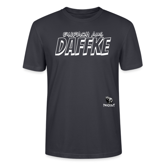 Berliner Spruch-EINFACH AUS DAFFKE-Unisex BIO T-Shirt - Dunkles Graublau