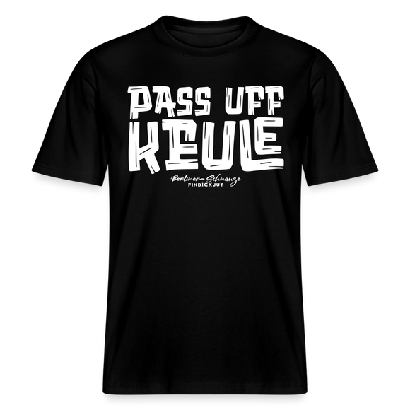 PASS UFF KEULE- RELAXED FIT Unisex Organic T-Shirt mit Berliner Schnauze - Schwarz