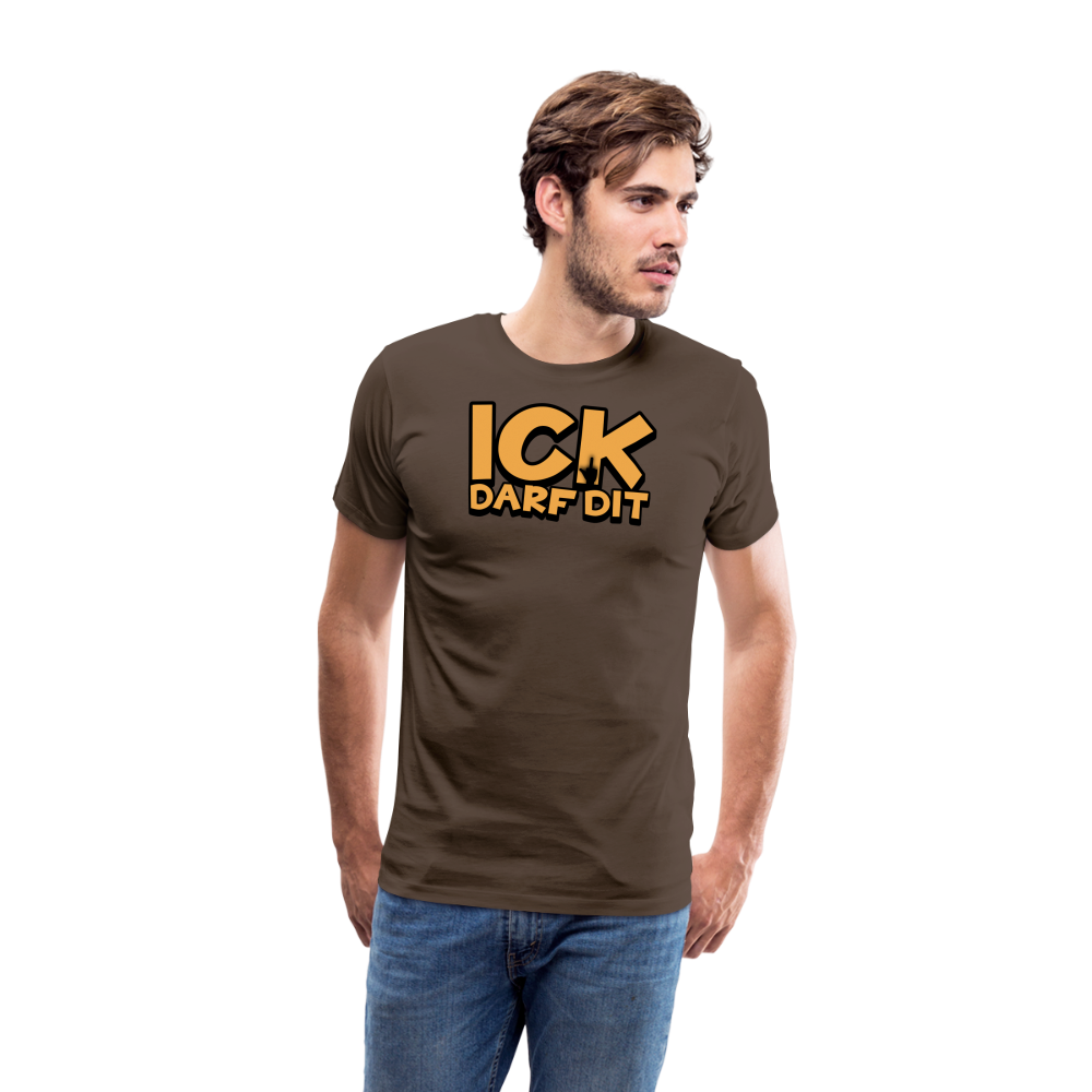 ICK DARF DIT - Männer Premium T-Shirt - Edelbraun