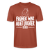 FRÜHER WAR ALLET LEICHTER-ICK OOCH-Unisex T-Shirt - Terrakotta
