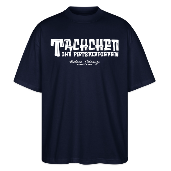 Berliner Begrüssung-TACHCHEN IHR FLITZPIEPEN-Oversized Unisex Bio T-Shirt - Navy