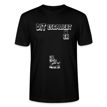 DIT ESKALIERT EH- Unisex T-Shirt BIO - Schwarz