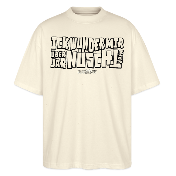 Berliner Spruch-ICK WUNDER MIR ÜBER JAR NÜSCHT MEHR-Oversized Unisex Bio T-Shirt - schwarz gerahmte Blockschrift auf Weißgrauem Shirt